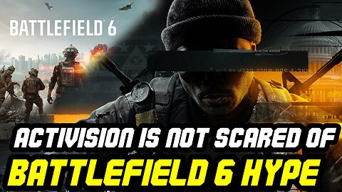 Activision's Leadership Isn’t Sweating Battlefield 6 According To LEAK Source!!! (News)