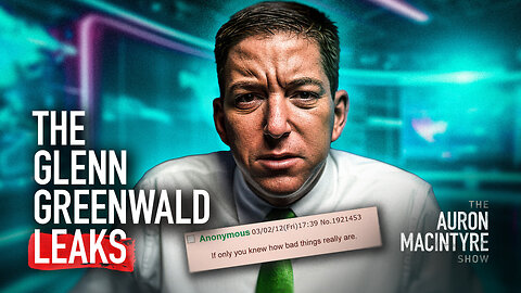 The Glenn Greenwald Leaks | 6/2/25