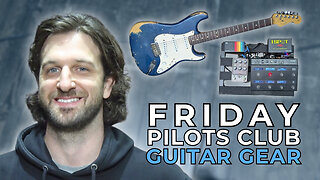 Friday Pilots Club’s Sean Burke - GEAR MASTERS Ep. 582