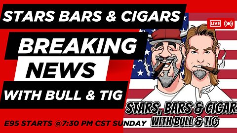 STARS BARS & CIGARS E95, "IS YOUR 2A UNDER FIRE AGAIN?"