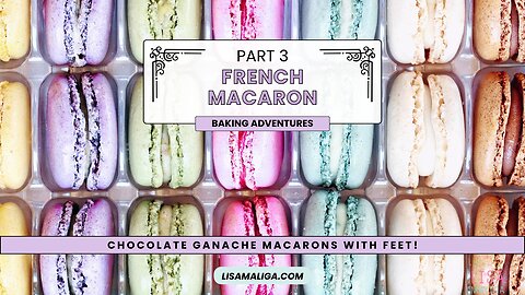 French Macaron Baking Adventures, Part 3: Chocolate Ganache Macarons with Feet!