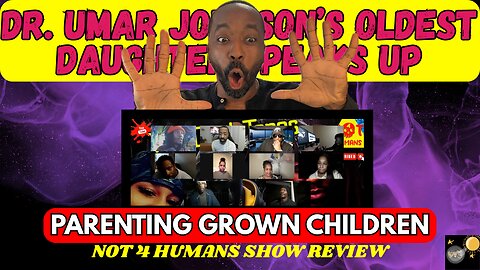 Dr. Umar Johnson's daughter speaks up. Parenting grown children