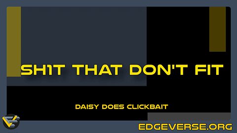 Sh1t that don't fit - DAISY does a clickbait article about nonsense from around the internet