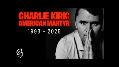 American Martyr: Charlie Kirk Has Been Assassinated | This is Our Turning Point…