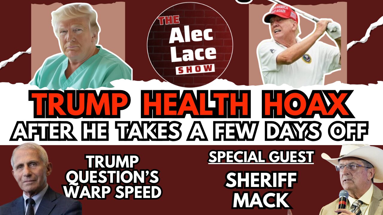 Trump Health Hoax | Warp Speed Truth | UK Protests | Guest: Sheriff Mack | The Alec Lace Show