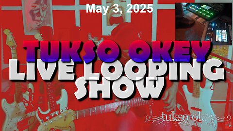 Tukso Okey Live Looping Show - Saturday, May 3, 2025