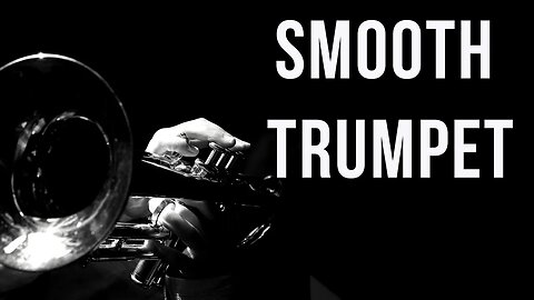 Smooth Trumpet Jazz | Velvety Music for Evening Bliss