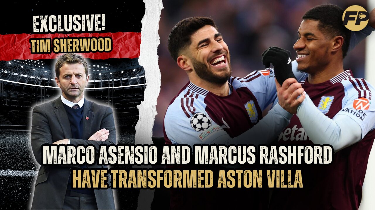 Tim Sherwood: Aston Villa transformed by Marco Asensio and Marcus Rashford