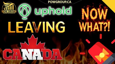 🚨 Uphold Leaving Canada 🚨 Real OR Fake News? Other Exchange Options