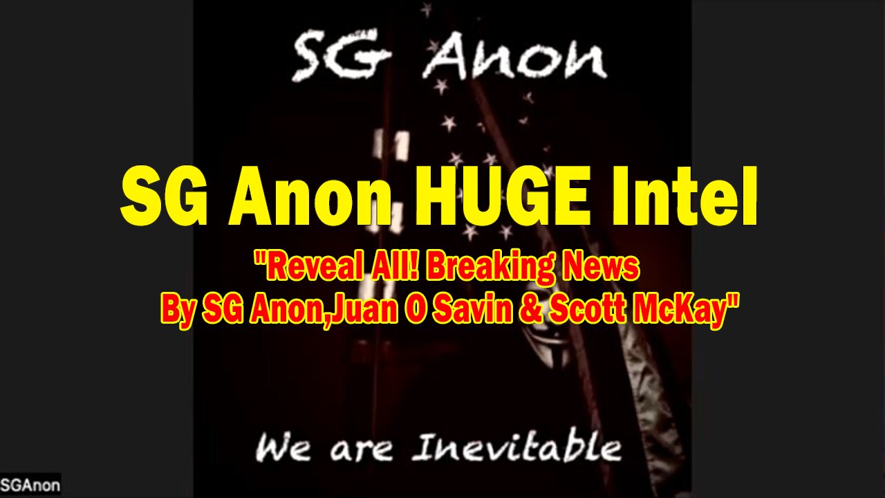 SG Anon HUGE Intel 06.29.25: "Reveal All! Breaking News By SG Anon, Juan O Savin & Scott McKay"