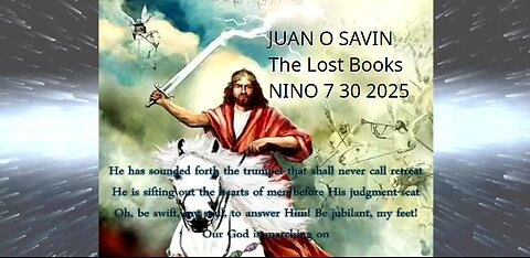 JUAN O SAVIN- The Lost Books Context to the Bible- NINO 7 30 2025
