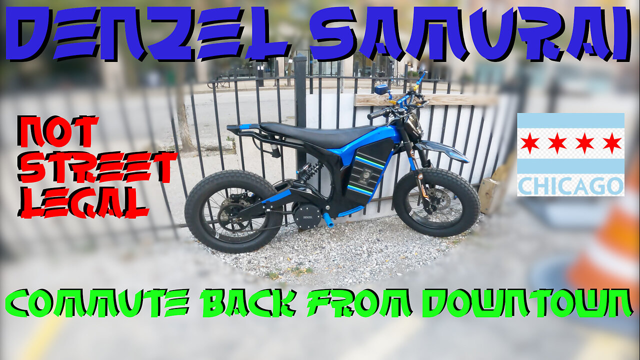 DENZEL SAMURAI 72V eBIKE NOT THE SOLAR E-CLIPSE : COMMUTING FROM DOWNTOWN CHICAGO TO THE NORTHSIDE!