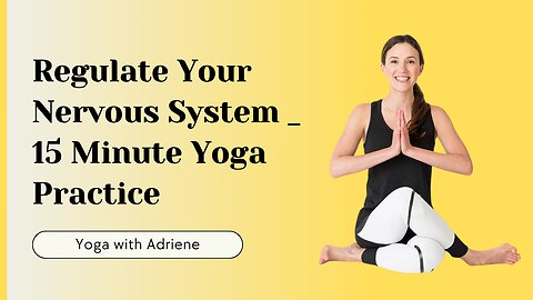 Regulate Your Nervous System | 15 Minute Yoga Practice | Yoga Tutorial at Home 