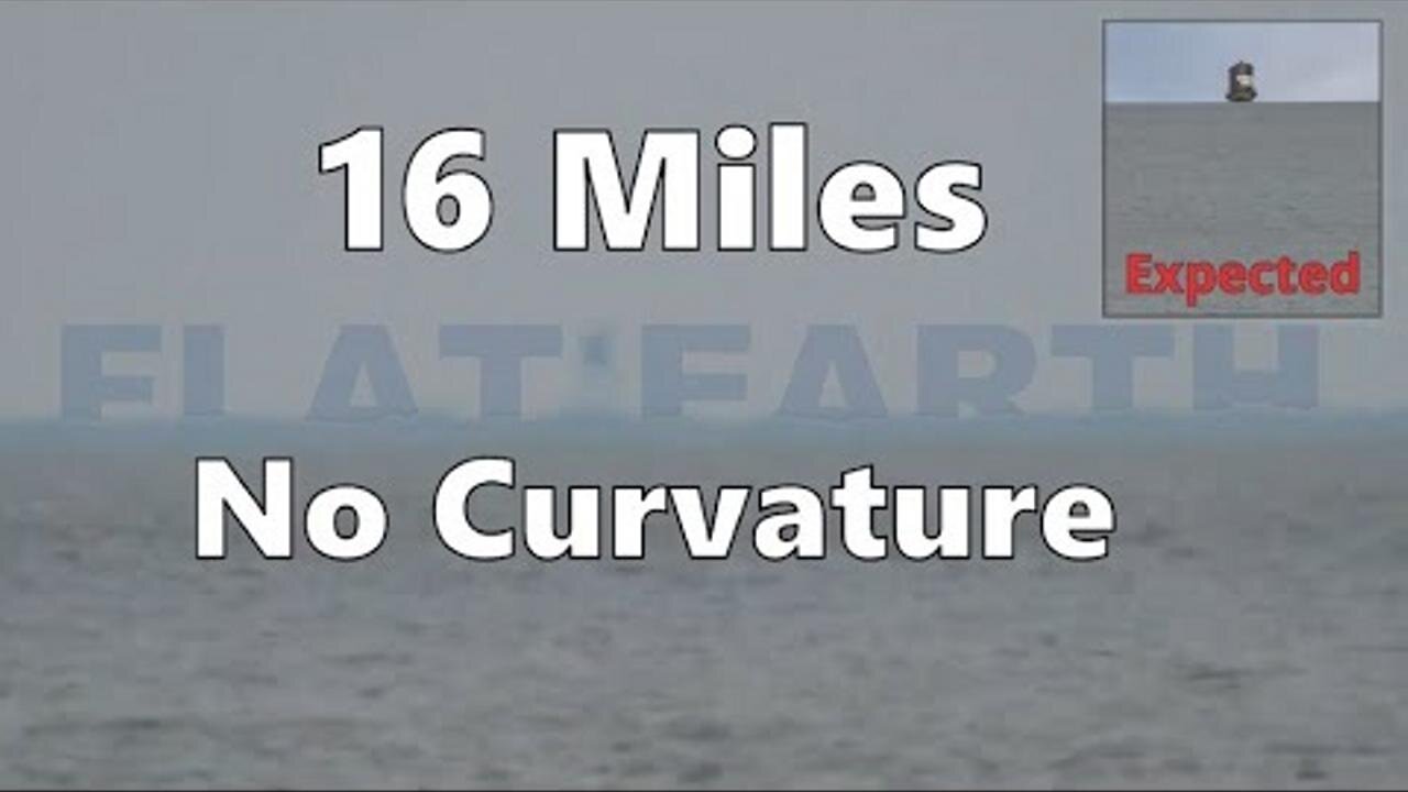 16 Miles of NO Curvature on a Flat Earth