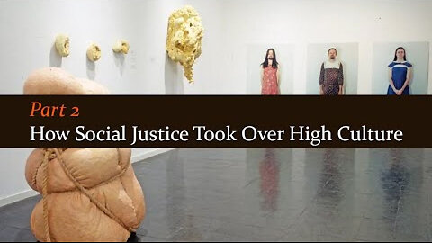 How Social Justice Art And Literature Harms Real Social Justice - Part 2