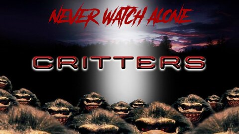 Never Watch Alone Ep66 - Critters