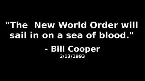 🚨⚠️32 Years ago Bill Cooper predicted the New World Order 'Will sail in on a sea of blood'..