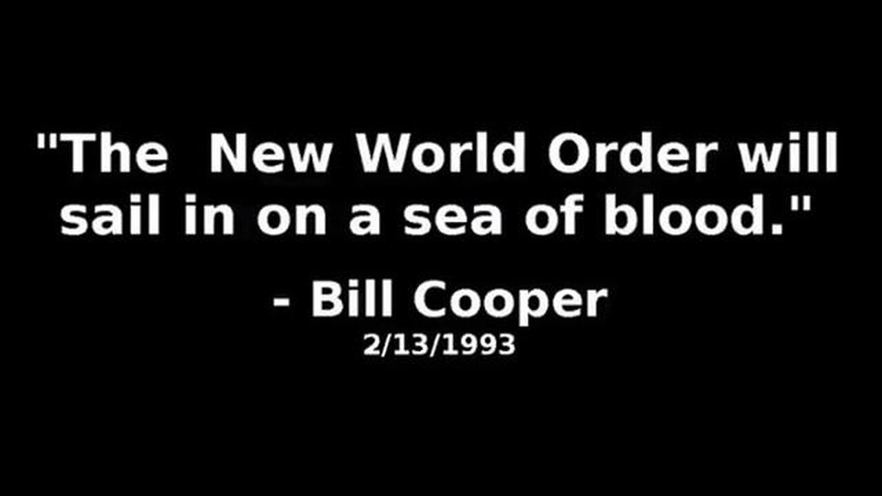 🚨⚠️32 Years ago Bill Cooper predicted the New World Order 'Will sail in on a sea of blood'..