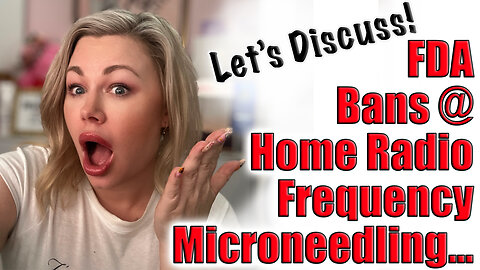 FDA Bans at Home Radio Frequency Microneedling Devices, let's Discuss! Code Jessica500 Saves