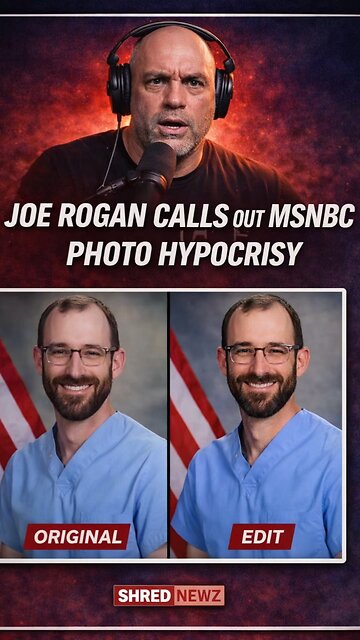 🚨 JOE ROGAN CALLS OUT MSNBC FOR PHOTO MANIPULATION HYPOCRISY