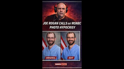 🚨 JOE ROGAN CALLS OUT MSNBC FOR PHOTO MANIPULATION HYPOCRISY