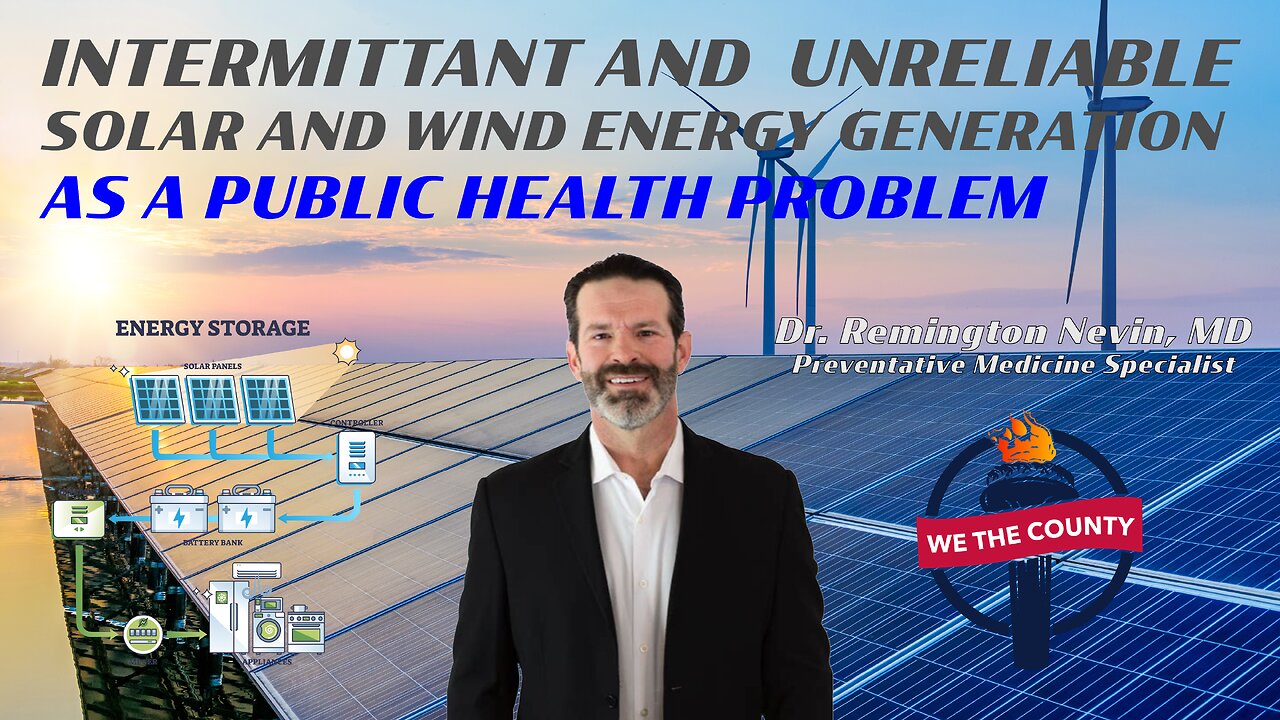 Intermittent and Unreliable Solar and Wind Energy Generation as a Public Health Problem