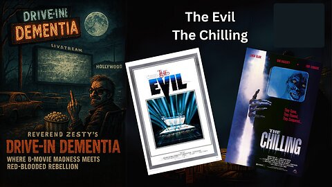 Drive-In Dementia: The Evil & The Chilling