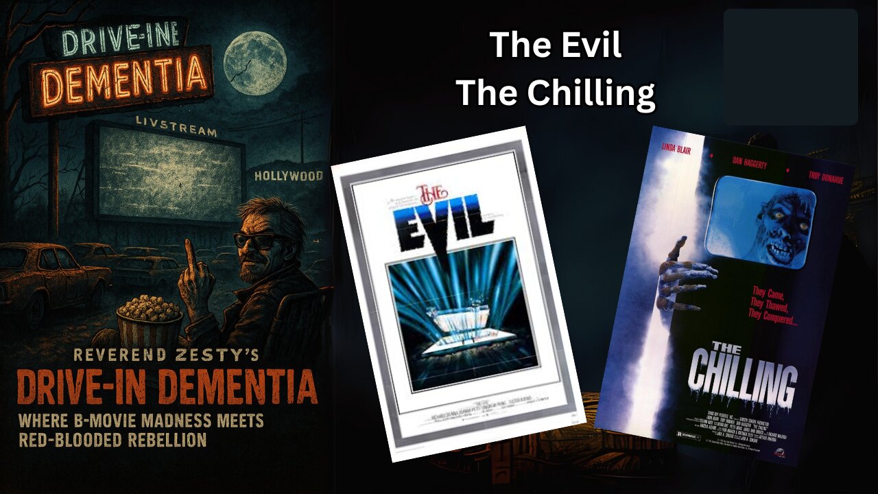 Drive-In Dementia: The Evil & The Chilling