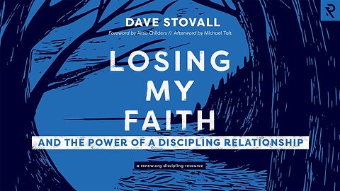 Losing My Faith and the Power of a Discipling Relationship