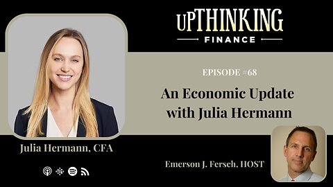 An Economic Update with Julia Hermann, CFA, Ep #68