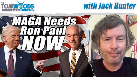 MAGA Needs Ron Paul, Right Away | Tom Woods Show #2620