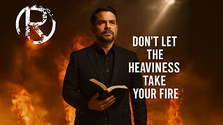 Don't Let The Heaviness Take Your Fire • The Todd Coconato Radio Show