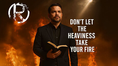 Don't Let The Heaviness Take Your Fire • The Todd Coconato Radio Show