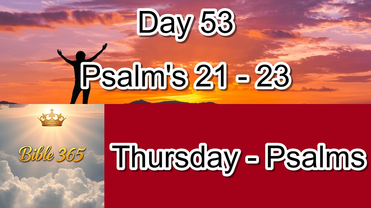 Bible 365 - Day 53: Psalms - Psalms 21-23