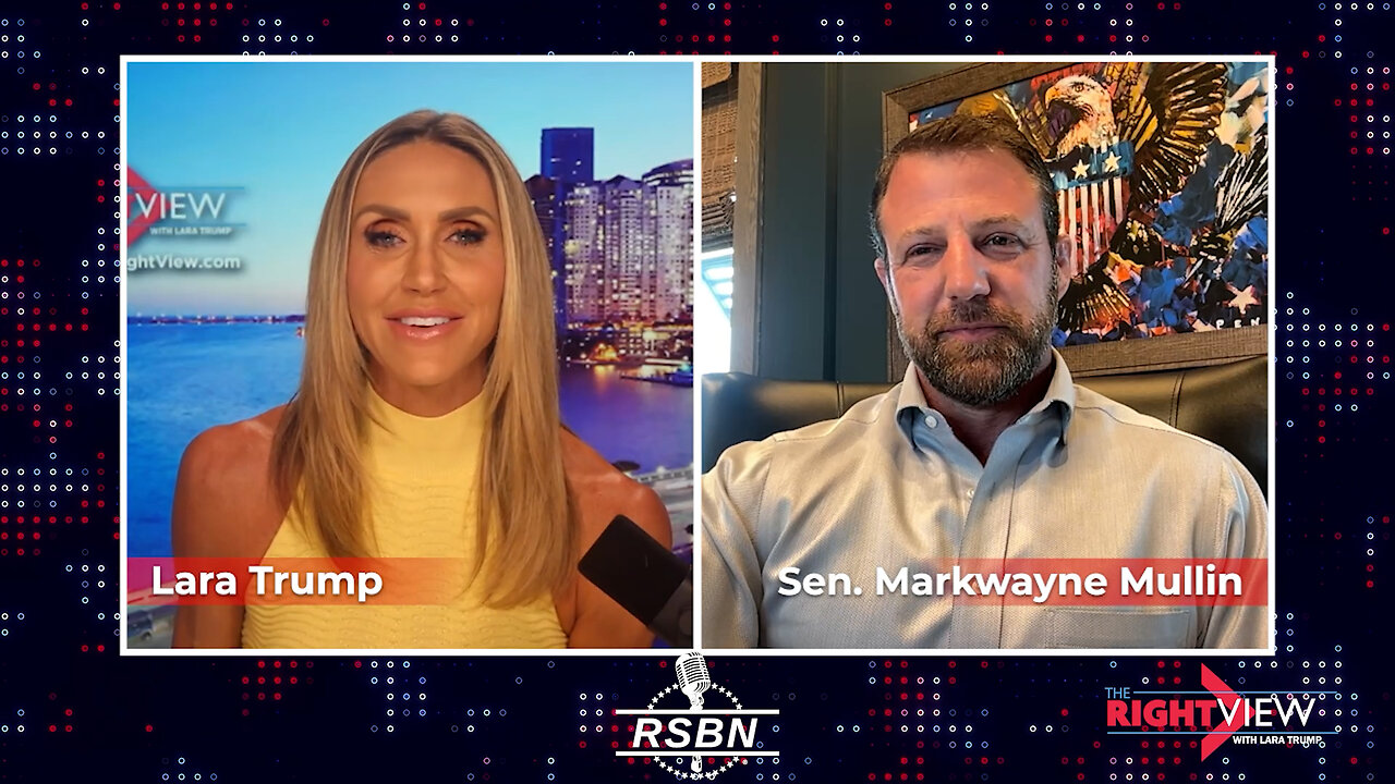 The Right View with Lara Trump & Sen. Markwayne Mullin - 5/28/25