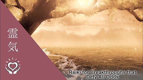Reiki for Breakthroughs that Defy All Odds