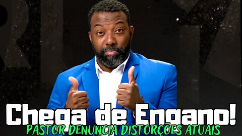 Chocante! Chega de engano! Pastor denuncia distorções no pentecostalismo atual!
