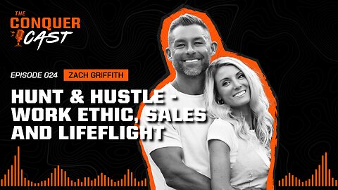 Hunt & Hustle - Work Ethic, Sales and Lifeflight | The Conquer Cast Ep 024