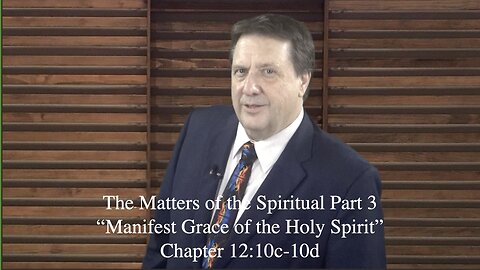 First Corinthians Lesson 20 The Matters of the Spiritual PT 3 Dr Jim Hastings