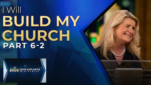 I Will Build My Church, Part 6-2