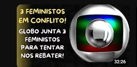 O GLOBO EM: 3 FEMINISTOS EM CONFLITO! MÍDIA DESESPERADA TENTA DE TODO JEITO REFUTAR A "RED PILL"!