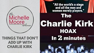 As Seen on The Michelle Moore Show: 'Things That Don't Add Up With Charlie Kirk' (Oct 24, 2025)