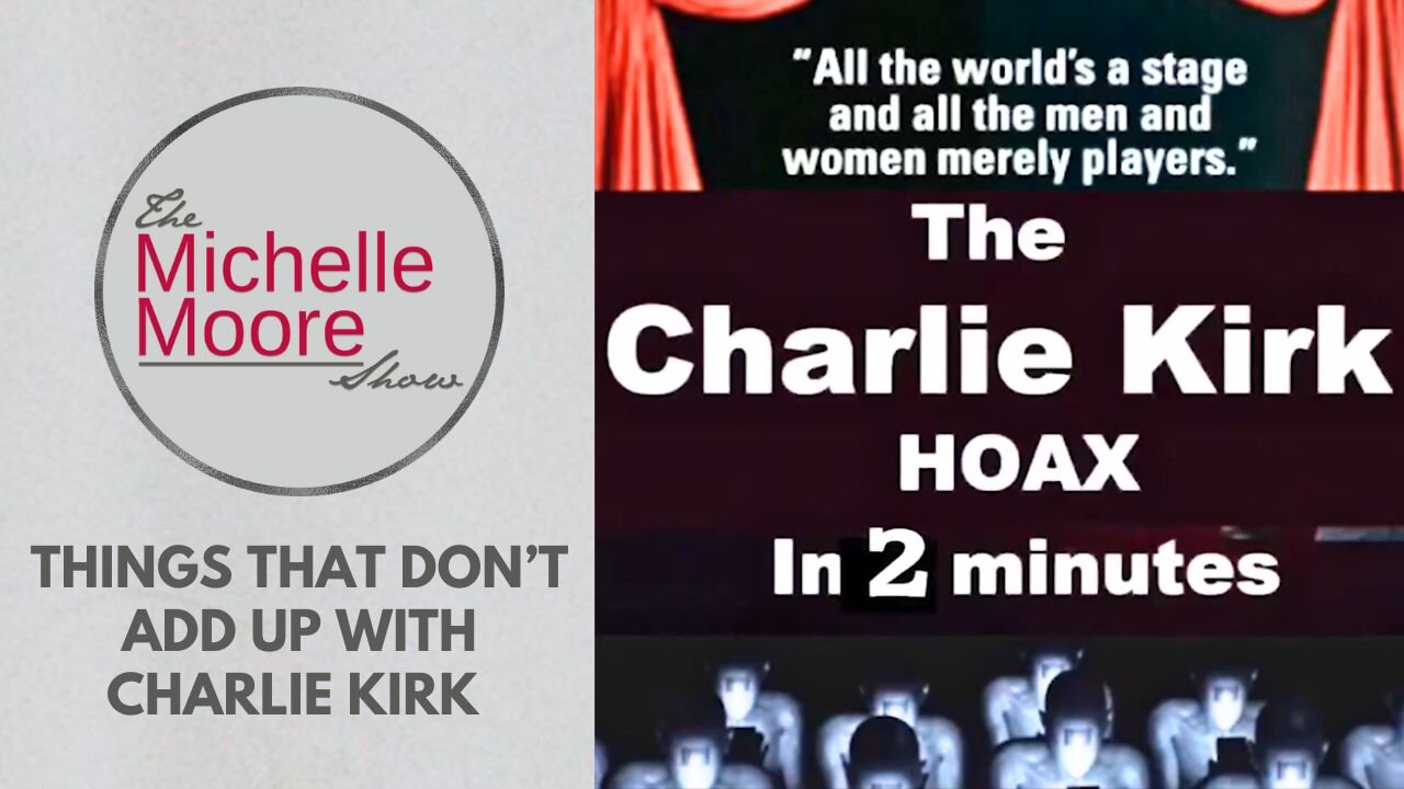 As Seen on The Michelle Moore Show: 'Things That Don't Add Up With Charlie Kirk' (Oct 24, 2025)
