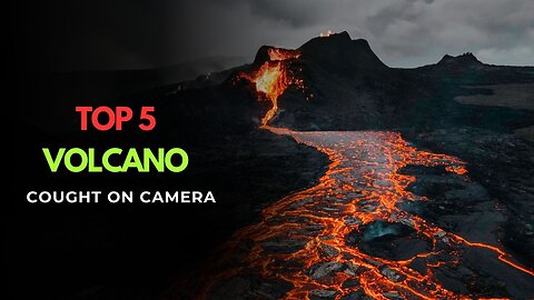 "Top 5 Deadliest Volcano Eruptions on Camera"