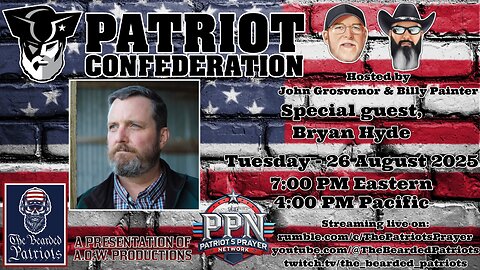 Patriot Confederation - Bryan Hyde Interview (August 26, 2025)