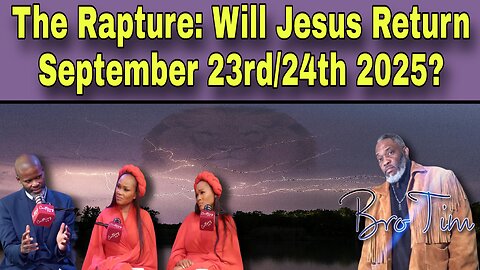 The Rapture: Will Jesus Return September 23rd/24th 2025?