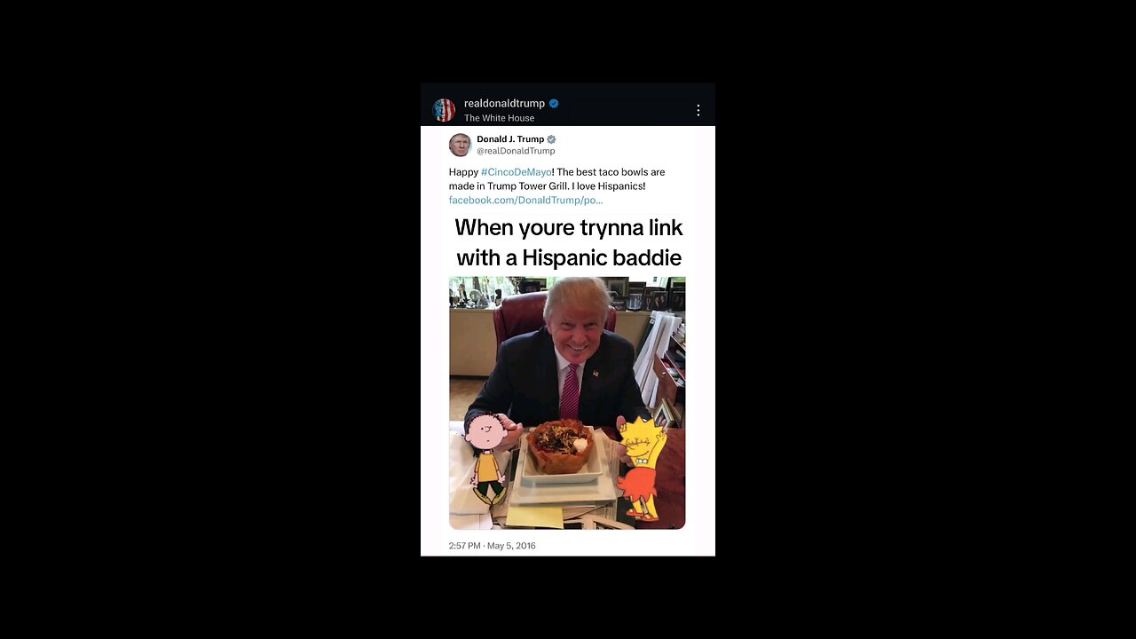 Do you think trump is into tortas?