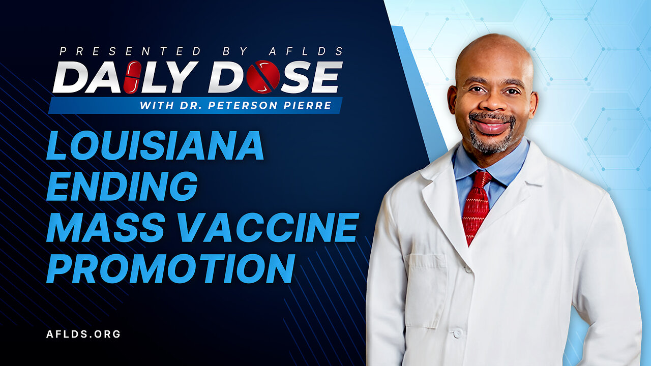 Daily Dose: 'Louisiana Ending Mass Vaccine Promotion' with Dr. Peterson Pierre