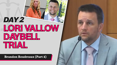 12 - Lori Vallow Daybell Third Trial - State Witness Testimony - Brandon Boudreaux (Part 2)