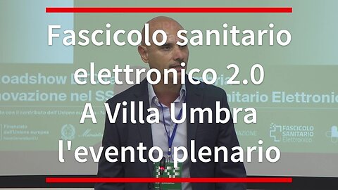 Fascicolo sanitario elettronico 2.0 A Villa Umbra l'evento plenario